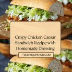 Crispy Chicken Caesar Sandwich Recipe
