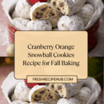 Cranberry Orange Snowball Cookies Recipe