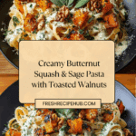 Savory Butternut Squash & Sage Pasta Recipe