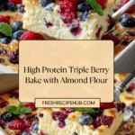 High Protein Triple Berry Bake Recipe