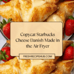 Copycat Starbucks Air Fried Cheese Danish Recipe