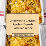Rotel Chicken Spaghetti Squash Casserole Recipe