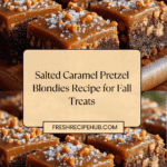 Sweet & Salty Bliss: Salted Caramel Pretzel Blondies Recipe