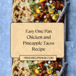 One Pan Chicken and Pineapple Tacos Recipe