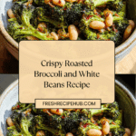 Roasted Broccoli and White Beans Recipe