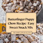 Butterfinger Puppy Chow Recipe